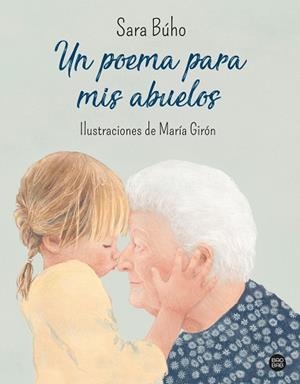 UN POEMA PARA MIS ABUELOS | 9788408240426 | BÚHO,SARA | Llibreria Geli - Llibreria Online de Girona - Comprar llibres en català i castellà