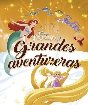 PRINCESAS.GRANDES AVENTURERAS | 9788418335501 | DISNEY | Libreria Geli - Librería Online de Girona - Comprar libros en catalán y castellano