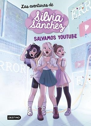 LAS AVENTURAS DE SILVIA SÁNCHEZ-1.SALVAMOS YOUTUBE | 9788408240402 | SÁNCHEZ,SILVIA | Libreria Geli - Librería Online de Girona - Comprar libros en catalán y castellano