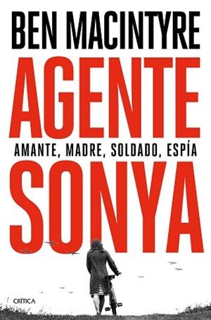AGENTE SONYA.AMANTE, MADRE, SOLDADO, ESPÍA | 9788491992943 | MACINTYRE,BEN | Libreria Geli - Librería Online de Girona - Comprar libros en catalán y castellano