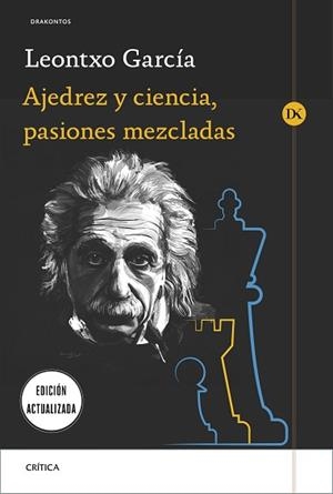 AJEDREZ Y CIENCIA,PASIONES MEZCLADAS | 9788491992905 | GARCÍA OLASAGASTI,LEONTXO | Libreria Geli - Librería Online de Girona - Comprar libros en catalán y castellano