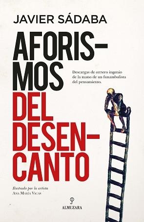 AFORISMOS DEL DESENCANTO | 9788418578892 | SÁDABA,JAVIER | Libreria Geli - Librería Online de Girona - Comprar libros en catalán y castellano