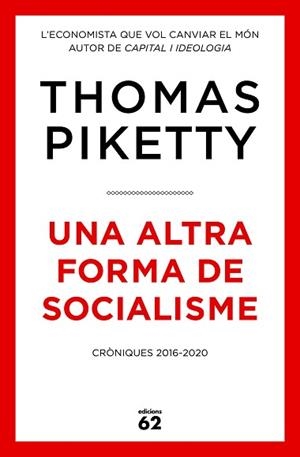 UNA ALTRA FORMA DE SOCIALISME | 9788429779431 | PIKETTY,THOMAS | Libreria Geli - Librería Online de Girona - Comprar libros en catalán y castellano