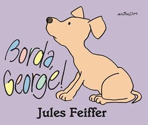 BORDA,GEORGE! | 9788412205688 | FEIFFER,JULES | Libreria Geli - Librería Online de Girona - Comprar libros en catalán y castellano