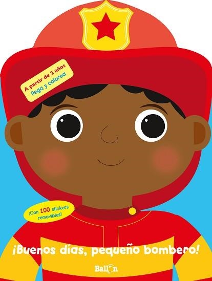 BUENOS DÍAS,PEQUEÑO BOMBERO | 9789403225418 | BALLON | Libreria Geli - Librería Online de Girona - Comprar libros en catalán y castellano