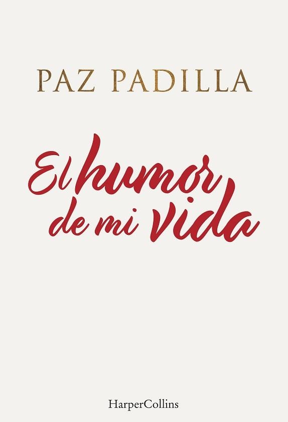 EL HUMOR DE MI VIDA | 9788491396208 | PADILLA,PAZ | Llibreria Geli - Llibreria Online de Girona - Comprar llibres en català i castellà