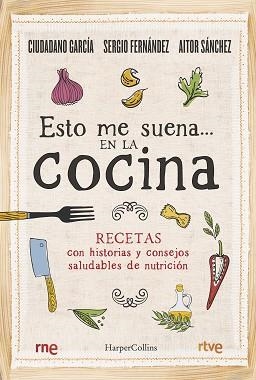 ESTO ME SUENA...EN LA COCINA | 9788491396192 | GARCÍA,SERGIO/SÁNCHEZ,AITOR | Llibreria Geli - Llibreria Online de Girona - Comprar llibres en català i castellà