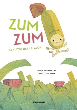 ZUM ZUM.EL VIATGE DE LA LLAVOR | 9788417555498 | FERRADA,MARÍA JOSÉ/PASCHETTA,MARCO | Llibreria Geli - Llibreria Online de Girona - Comprar llibres en català i castellà