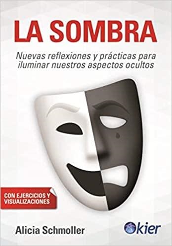 LA SOMBRA.NUEVAS REFLEXIONES Y PRÁCTICAS PARA ILUMINAR NUESTROS ASPECTOS OCULTOS | 9788417581961 | SCHMOLLER,ALICIA | Libreria Geli - Librería Online de Girona - Comprar libros en catalán y castellano