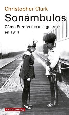 SONÁMBULOS.CÓMO EUROPA FUE A LA GUERRA EN 1914 | 9788418526947 | CLARK,CHRISTOPHER | Libreria Geli - Librería Online de Girona - Comprar libros en catalán y castellano