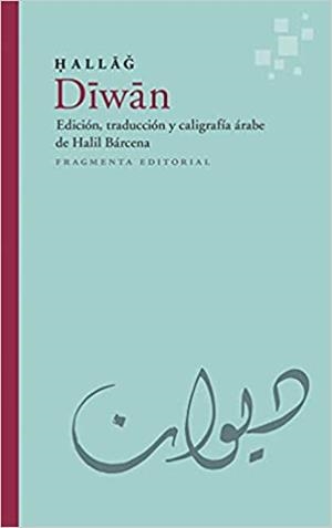 DIWAN(CASTELLANO) | 9788417796488 | HUSAYN IBN MANSUR AL-HAL·LAG | Llibreria Geli - Llibreria Online de Girona - Comprar llibres en català i castellà