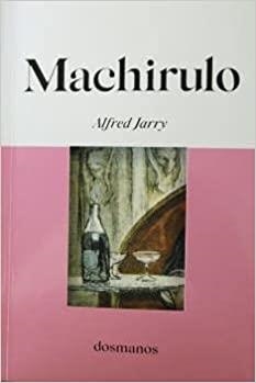 MACHIRULO | 9788412300604 | JARRY,ALFRED | Llibreria Geli - Llibreria Online de Girona - Comprar llibres en català i castellà