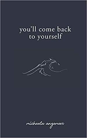 YOU'LL COME BACK TO YOURSELF | 9781775272717 | ANGEMMER,MICHAELA | Libreria Geli - Librería Online de Girona - Comprar libros en catalán y castellano
