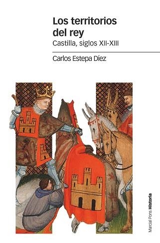 LOS TERRITORIOS DEL REY.CASTILLA,SIGLOS XII-XIII | 9788417945152 | ESTEPA DÍEZ,CARLOS | Libreria Geli - Librería Online de Girona - Comprar libros en catalán y castellano