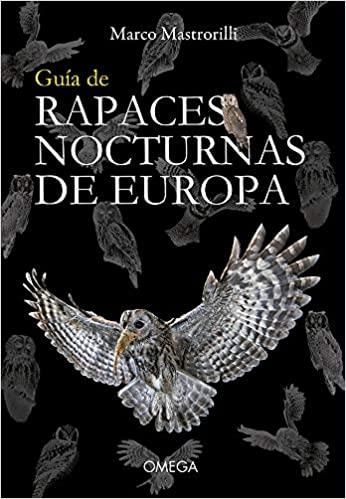 GUIA DE RAPACES NOCTURNAS DE EUROPA | 9788428217392 | MASTRORILLI,MARCO | Libreria Geli - Librería Online de Girona - Comprar libros en catalán y castellano