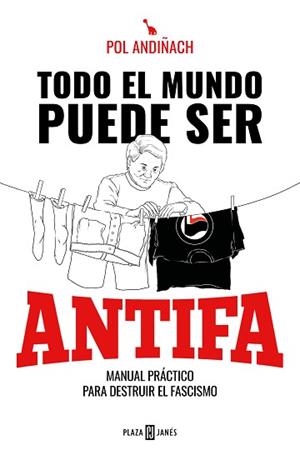 TODO EL MUNDO PUEDE SER ANTIFA.MANUAL PRACTICO PARA DESTRUIR EL FASCISMO | 9788401025846 | ANDIÑACH,POL | Llibreria Geli - Llibreria Online de Girona - Comprar llibres en català i castellà