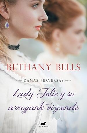 LADY JOLIE Y SU ARROGANTE VIZCONDE(DAMAS PERVERSAS 1) | 9788418045585 | BELLS,BETHANY | Libreria Geli - Librería Online de Girona - Comprar libros en catalán y castellano
