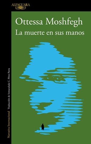 LA MUERTE EN SUS MANOS | 9788420456065 | MOSHFEGH,OTTESSA | Libreria Geli - Librería Online de Girona - Comprar libros en catalán y castellano