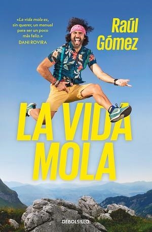 LA VIDA MOLA | 9788466353656 | GÓMEZ,RAÚL | Llibreria Geli - Llibreria Online de Girona - Comprar llibres en català i castellà