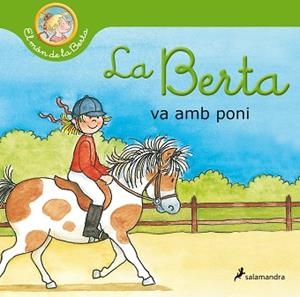 LA BERTA VA AMB PONI(EL MÓN DE LA BERTA) | 9788418174797 | SCHNEIDER,LIANE | Libreria Geli - Librería Online de Girona - Comprar libros en catalán y castellano