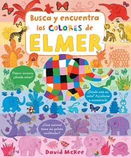 BUSCA Y ENCUENTRA LOS COLORES DE ELMER(ELMER. PEQUEÑAS MANITAS) | 9788448857332 | MCKEE,DAVID | Libreria Geli - Librería Online de Girona - Comprar libros en catalán y castellano