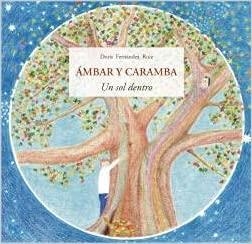 ÁMBAR Y CARAMBA.UN SOL DENTRO | 9788497162715 | FERNÁNDEZ RUIZ,DORIS | Libreria Geli - Librería Online de Girona - Comprar libros en catalán y castellano