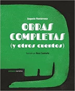 OBRAS COMPLETAS(Y OTROS CUENTOS) | 9788494988592 | MONTERROSO,AUGUSTO | Libreria Geli - Librería Online de Girona - Comprar libros en catalán y castellano