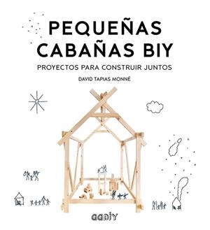 PEQUEÑAS CABAÑAS BIY | 9788425231988 | TAPIAS MONNÉ, DAVID | Llibreria Geli - Llibreria Online de Girona - Comprar llibres en català i castellà