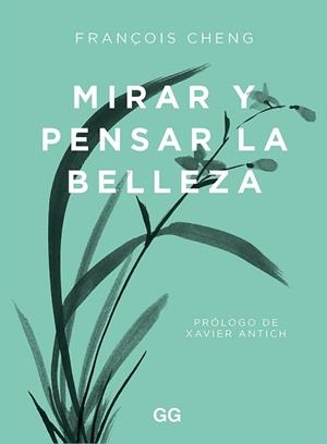 MIRAR Y PENSAR LA BELLEZA | 9788425233203 | CHENG, FRANÇOIS | Llibreria Geli - Llibreria Online de Girona - Comprar llibres en català i castellà