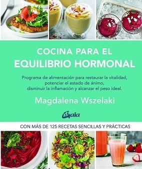COCINA PARA EL EQUILIBRIO HORMONAL | 9788484458456 | WSZELAKI,MAGDALENA | Libreria Geli - Librería Online de Girona - Comprar libros en catalán y castellano