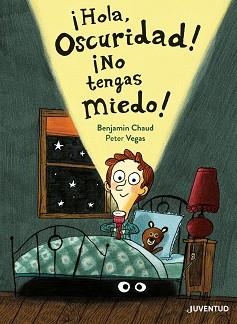 HOLA OSCURIDAD! ¡NO TENGAS MIEDO! | 9788426147158 | VEGAS, PETER | Llibreria Geli - Llibreria Online de Girona - Comprar llibres en català i castellà