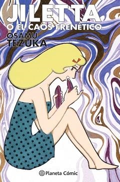 JILETTA O EL CAOS FRENÉTICO | 9788413416540 | TEZUKA, OSAMU | Libreria Geli - Librería Online de Girona - Comprar libros en catalán y castellano