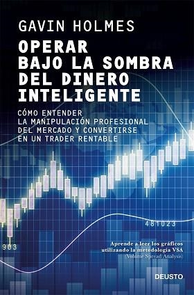 OPERAR BAJO LA SOMBRA DEL DINERO INTELIGENTE | 9788423432394 | HOLMES,GAVIN | Libreria Geli - Librería Online de Girona - Comprar libros en catalán y castellano