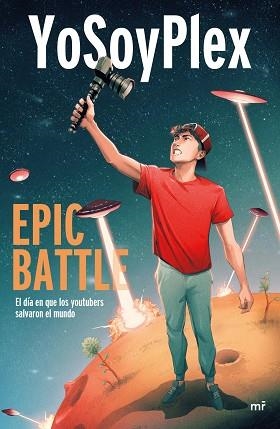 EPIC BATTLE.EL DÍA QUE LOS YOUTUBERS SALVARON EL MUNDO | 9788427048379 | YOSOYPLEX | Llibreria Geli - Llibreria Online de Girona - Comprar llibres en català i castellà