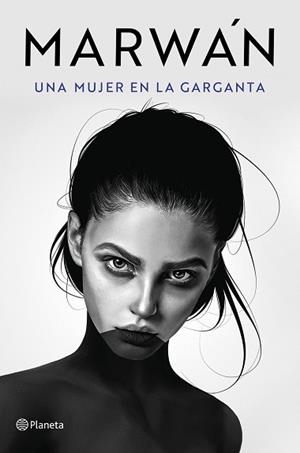 UNA MUJER EN LA GARGANTA | 9788408240716 | MARWÁN | Libreria Geli - Librería Online de Girona - Comprar libros en catalán y castellano