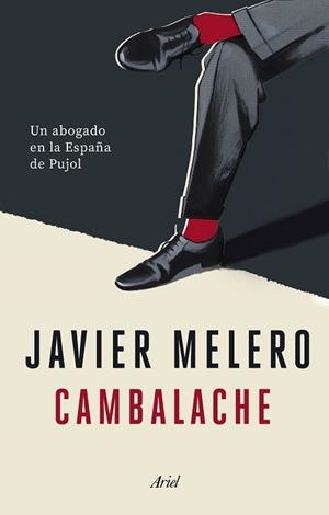 CAMBALACHE.UN ABOGADO EN LA ESPAÑA DE PUJOL | 9788434433403 | MELERO,JAVIER | Libreria Geli - Librería Online de Girona - Comprar libros en catalán y castellano