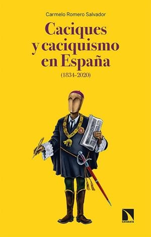 CACIQUES Y CACIQUISMO EN ESPAÑA (1834-2020) | 9788413522128 | ROMERO,CARMELO | Libreria Geli - Librería Online de Girona - Comprar libros en catalán y castellano