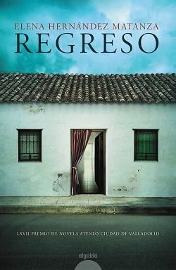REGRESO | 9788491894926 | HERNÁNDEZ MATANZA,ELENA | Libreria Geli - Librería Online de Girona - Comprar libros en catalán y castellano