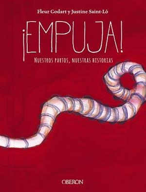 EMPUJA!.NUESTROS PARTOS,NUESTRAS HISTORIAS | 9788441543713 | GODART,FLEUR/SAINT-LÔ,JUSTINE | Llibreria Geli - Llibreria Online de Girona - Comprar llibres en català i castellà