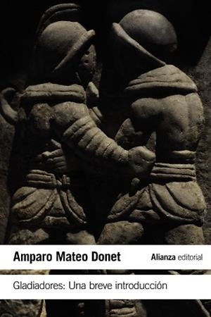 GLADIADORES.UNA BREVE INTRODUCCIÓN | 9788413623030 | MATEO DONET,M. AMPARO | Libreria Geli - Librería Online de Girona - Comprar libros en catalán y castellano