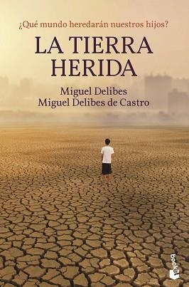 LA TIERRA HERIDA | 9788423359356 | DELIBES,MIGUEL/DELIBES DE CASTRO,MIGUEL | Libreria Geli - Librería Online de Girona - Comprar libros en catalán y castellano