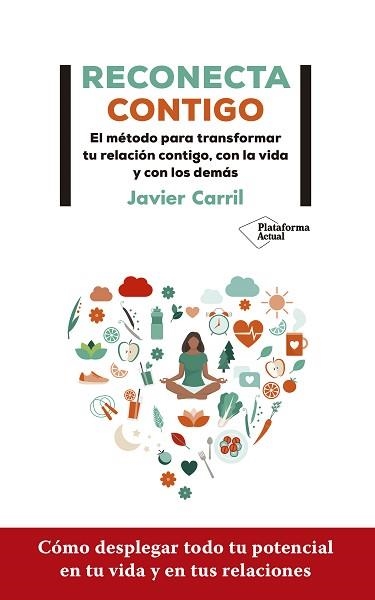 RECONECTA CONTIGO.EL METODO PARA TRANSFORMAR TU RELACION CONTIGO,CON LA VIDA Y CON LOS DEMAS | 9788418285998 | CARRIL,JAVIER | Libreria Geli - Librería Online de Girona - Comprar libros en catalán y castellano
