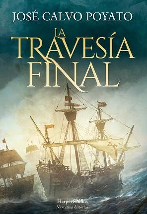 LA TRAVESÍA FINAL | 9788491396161 | CALVO POYATO, JOSÉ | Libreria Geli - Librería Online de Girona - Comprar libros en catalán y castellano