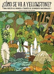 CÓMO SE VA A YELLOWSTONE? UNA VUELTA AL MUNDO A TRAVES DE 8 PARQUES NACIONALES | 9788418184383 | MIZIELINSKA,ALEKSANDRA/MIZIELINSKI,DANIEL | Llibreria Geli - Llibreria Online de Girona - Comprar llibres en català i castellà