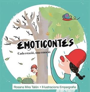 EMOTICONTES.CADA ESTACIÓ,UNA EMOCIÓ | 9788412171464 | MIRA TALÓN,ROSANA | Llibreria Geli - Llibreria Online de Girona - Comprar llibres en català i castellà