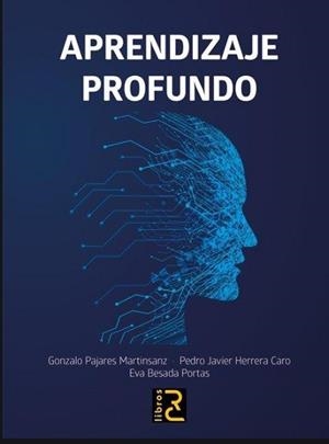 APRENDIZAJE PROFUNDO | 9788412106985 | PAJARES MARTINSANZ,GONZALO/HERRERA CARO,PEDRO JAVIER/BASADA PORTAS,EVA | Llibreria Geli - Llibreria Online de Girona - Comprar llibres en català i castellà