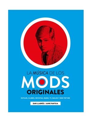 LA MÚSICA DE LOS MODS ORIGINALES | 9788494976674 | LLABRES,DANI/PANTOJA,JAIME | Libreria Geli - Librería Online de Girona - Comprar libros en catalán y castellano