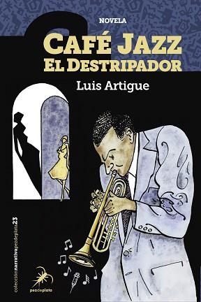 CAFÉ JAZZ EL DESTRIPADOR | 9788412078411 | ARTIGUE,LUIS | Libreria Geli - Librería Online de Girona - Comprar libros en catalán y castellano