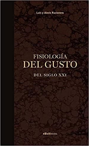 FISIOLOGÍA DEL GUSTO DEL SIGLO XXI | 9788409276332 | RACIONERO,LUIS/ALEXIS | Llibreria Geli - Llibreria Online de Girona - Comprar llibres en català i castellà