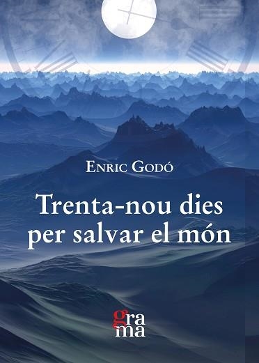 TRENTA-NOU DIES PER SALVAR EL MÓN | 9788412278873 | GODÓ MARTÍNEZ, ENRIC | Llibreria Geli - Llibreria Online de Girona - Comprar llibres en català i castellà